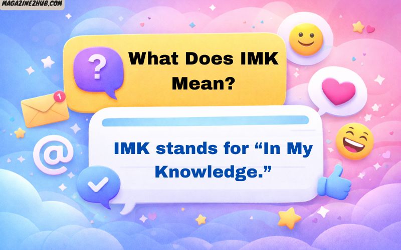 What Does IMK Mean