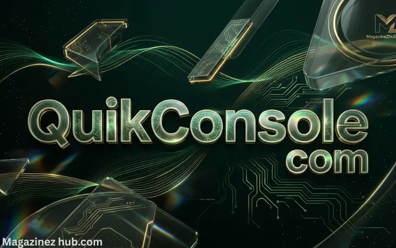 QuikConsole com: Features, Benefits & Complete Guide - Magazinez Hub